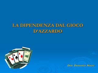 LA DIPENDENZA DAL GIOCO D’AZZARDO