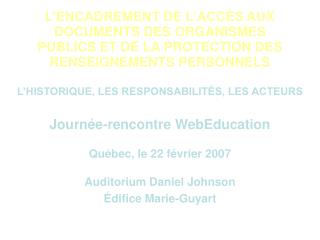 L’HISTORIQUE, LES RESPONSABILITÉS, LES ACTEURS Journée-rencontre WebEducation