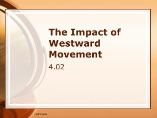 The Impact of Westward Movement