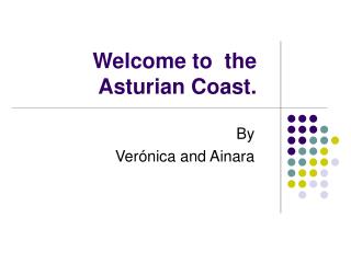 Welcome to the Asturian Coast.