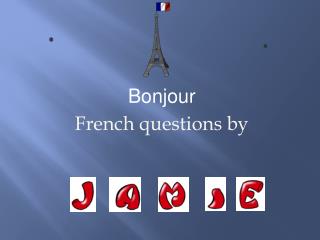 Bonjour French questions by