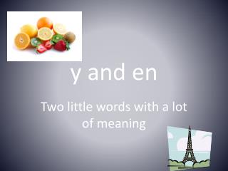y and en