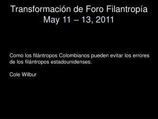Transformación de Foro Filantropía May 11 – 13, 2011