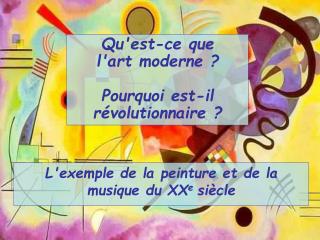 Qu'est-ce que l'art moderne ? Pourquoi est-il révolutionnaire ?