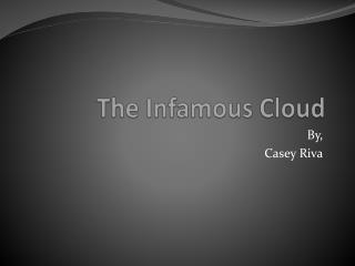 The Infamous Cloud
