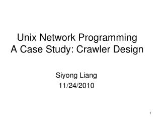 Unix Network Programming A Case Study: Crawler Design