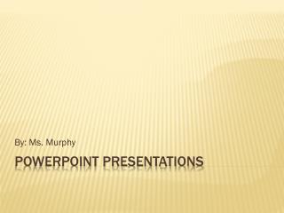 PowerPoint Presentations