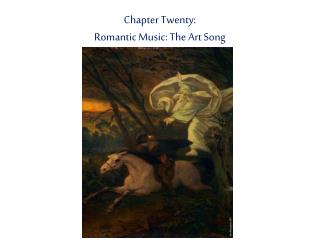 Chapter Twenty: Romantic Music: The Art Song