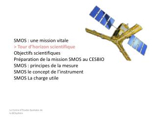 SMOS : une mission vitale 			 &gt; Tour d’horizon scientifique 	 Objectifs scientifiques