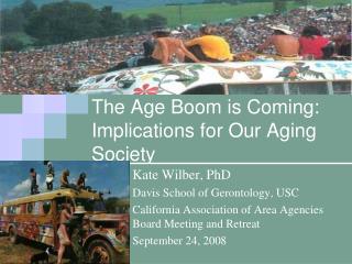 The Age Boom is Coming: Implications for Our Aging Society