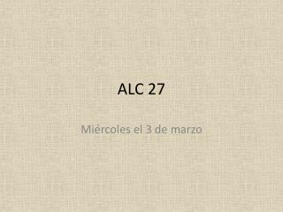 ALC 27