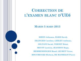 Correction de l’examen blanc d’UE6 Mardi 5 mars 2013
