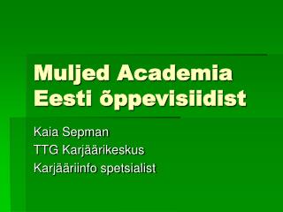 Muljed Academia Eesti õppevisiidist