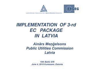 IMPLEMENTATION OF 3-rd EC PACKAGE IN LATVIA