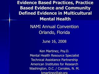Evidence Based Practices, Practice Based Evidence and Community Defined Evidence in Multicultural Mental Health