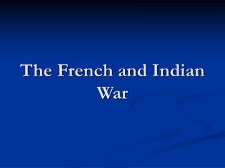 The French and Indian War