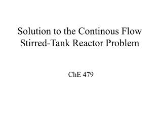 Solution to the Continous Flow Stirred-Tank Reactor Problem