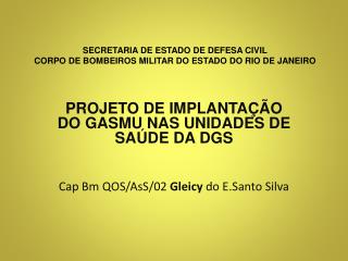 SECRETARIA DE ESTADO DE DEFESA CIVIL CORPO DE BOMBEIROS MILITAR DO ESTADO DO RIO DE JANEIRO