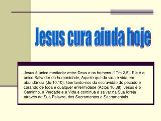 Jesus cura ainda hoje