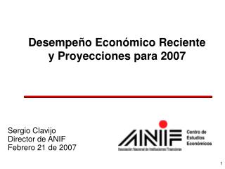 Desempeño Económico Reciente y Proyecciones para 2007