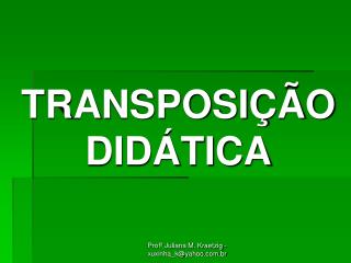 TRANSPOSIÇÃO DIDÁTICA