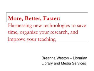 Breanna Weston – Librarian Library and Media Services