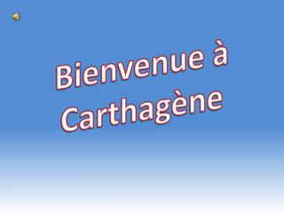 Bienvenue à Carthagène