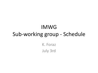 IMWG Sub-working group - Schedule