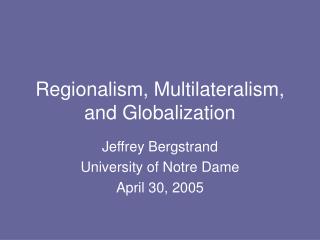 Regionalism, Multilateralism, and Globalization