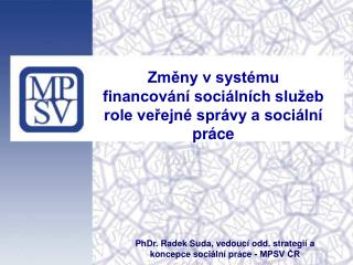 Změny v systému financování sociálních služeb role veřejné správy a sociální práce