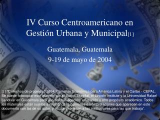 IV Curso Centroamericano en Gestión Urbana y Municipal [1]