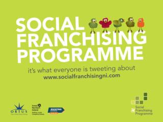 Understanding Social Franchising and the s upport available