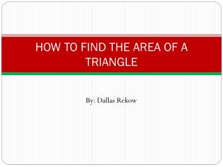 HOW TO FIND THE AREA OF A TRIANGLE