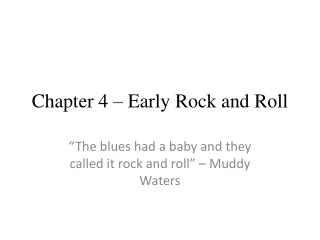Chapter 4 – Early Rock and Roll