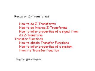 Recap on Z-Transforms How to do Z-Transforms How to do inverse Z-Transforms