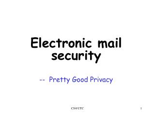 Electronic mail security -- Pretty Good Privacy