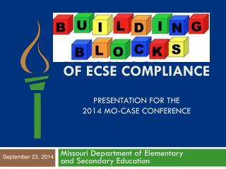 of ECSE Compliance Presentation for the 2014 Mo-case conference