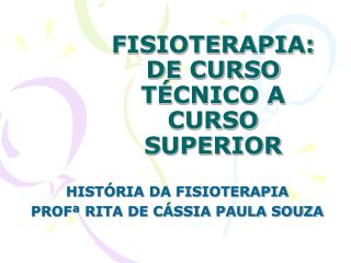 FISIOTERAPIA: DE CURSO TÉCNICO A CURSO SUPERIOR