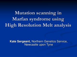 Mutation scanning in Marfan syndrome using High Resolution Melt analysis