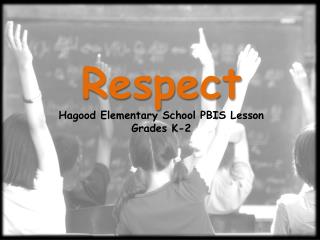 Respect Hagood Elementary School PBIS Lesson Grades K-2