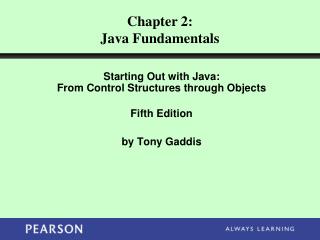 Starting Out with Java: From Control Structures through Objects Fifth Edition by Tony Gaddis