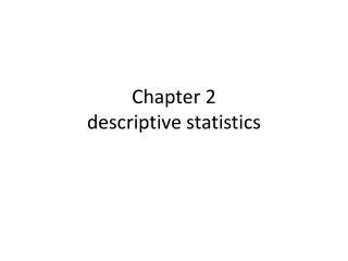 Chapter 2 descriptive statistics