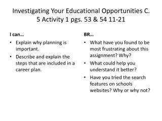 Investigating Your Educational Opportunities C. 5 Activity 1 pgs. 53 &amp; 54 11-21