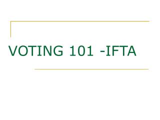 VOTING 101 -IFTA