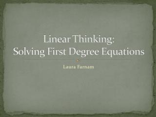 Linear Thinking: Solving First Degree Equations
