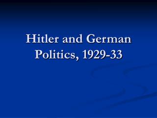 Hitler and German Politics, 1929-33