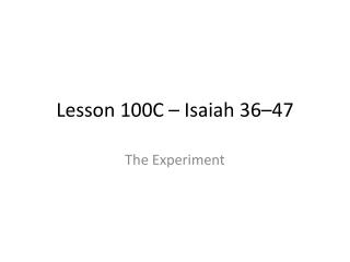 Lesson 100C – Isaiah 36–47