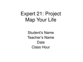 Expert 21: Project Map Your Life