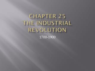 Chapter 25 The Industrial Revolution