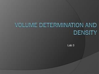 Volume determination and density